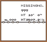 missingno Pokédex. It's empty but the height is 10 feet, weight is 3507.2 pounds and it has number 000 and ??? Type Pokémon.
